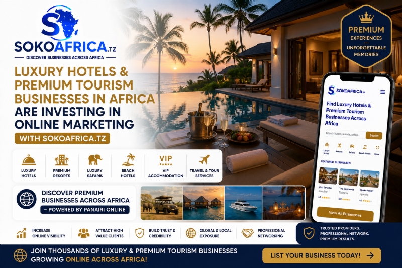 Luxury Hotels and Premium Tourism Businesses in Africa Are Investing in Online Marketing, Discover Businesses Across Africa – Powered by Panairi Online